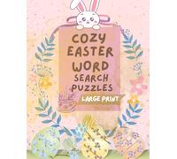 Cozy Easter Word Search Puzzles: 60 Cute & Cozy Easter Word Search Puzzles - Relaxing Spring Activity Book for the Whole Family