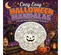 Cozy Easy Halloween Mandalas: 40 Cozy Halloween Designs for Relaxing Coloring Fun | Beginner Friendly Cute Mandalas with Pumpkins, Ghosts, Bats, Witches, Autumn, and More