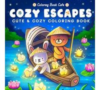 Cozy Escapes: Coloring Book for Adults and Teens Featuring Adorable Animal Characters Enjoying Hygge Holidays Across the Globe