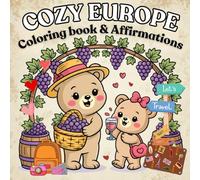 Cozy Europe: Coloring Book of Relaxing Scenes & Travel Affirmations Inspired by Travel: Wander & Color