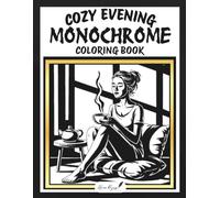 Cozy Evening Monochrome Coloring Book: One Color- 40 Detailed Hand-Drawn Designs for Adults, Created for Quiet Nights and Warm Moments