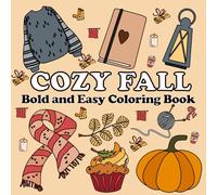 Cozy Fall Coloring Book: 50 Autumn Themed Bold and Easy Illustrations of Pumpkins, Leaves, Harvest Fun, and More For Kids, Teens and Adults