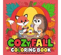 Cozy Fall Coloring Book: Cozy Fall 2025 Forest Animals to Color - Perfect for Relaxation, Stress Relief, and Autumn Fun