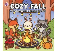 Cozy Fall Coloring Book: Cute Autumn Animals, Pumpkins, Leaves & Mandalas for Adults and Teens - Cozy Coloring Fun for Stress Relief and Joy