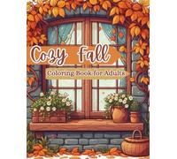 Cozy Fall Coloring Book for Adults: Relaxing Autumn Designs with Pumpkins, Leaves, and Fall Scenery | Mindful Coloring for Stress Relief, Creativity, and Inner Calm