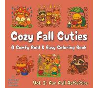 Cozy Fall Cuties, Vol. 2: A Comfy Bold & Easy Coloring Book with Adorable Animals Doing Autumn Activities | Relaxing Wholesome Whimsy for Kids, Teens, & Adults