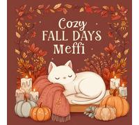 Cozy Fall Days - Meffi: A Relaxing Coloring Adventure for Cat Lovers and Fall Dreamers