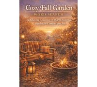 Cozy Fall Garden Word Search: A Relaxing Collection of Warm Seasonal Puzzles for Comfort and Joy