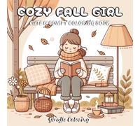 Cozy Fall Girl Coloring Book: 40 Autumn Coloring Pages Featuring Girls in Cozy Outfits, Pumpkins, Leaves, Forest Scenes, Warm Drinks, and Relaxing Fall Girly Moments for Adults and Teens