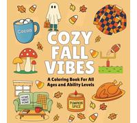 Cozy Fall Vibes: A Coloring Book For All Ages and All Ability Levels