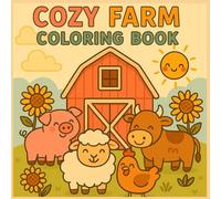 Cozy Farm Coloring Book: Relaxing Country Scenes and Peaceful Rural Moments to Color