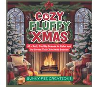 COZY FLUFFY XMAS: 50+ Soft Curl Up Scenes to Color and De-Stress This Christmas Season