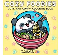 Cozy Foodies: Cute and Comfy Coloring Book for Adults and Teens with Kawaii Fuzzy Creatures and Easy and Bold Relaxing Scenes for Stress Relief