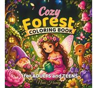 Cozy Forest Coloring Book for Adults and Teens: Bold and Easy Designs with Cute Fairies, Gnomes, Woodland Animals and Relaxing Nature Scenes for Relaxation and Stress Relief