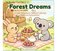 “Cozy Forest Friends Coloring Book for Kids: 30 Whimsical Woodland Scenes with Owls, Sloths, Bunnies & Koalas for Ages 4-8”: A Delightful Collection ... Treehouses, Mushrooms, and Forest Fun!