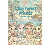 Cozy Forest Friends Coloring Book: Vol.2 Summer Vacation