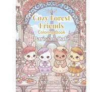 Cozy Forest Friends Coloring Book: Vol.5 Parisian Café