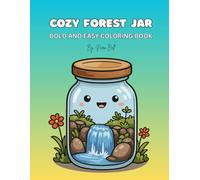 Cozy Forest Jar: A Whimsical Coloring Book for Kids and Adults, Forests, Animals, Nature & Magic in Jars, Ideal for Mindfulness and Relaxation