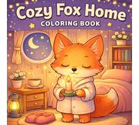 Cozy Fox Home Coloring Book: Cute & Relaxing Coloring Pages for Stress Relief