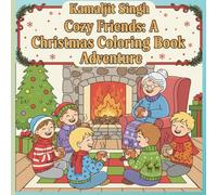 Cozy Friends: A Christmas Coloring Book Adventure with Heartwarming Lessons: The Best Gifts Are Made with Love
