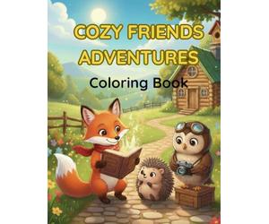 Cozy Friends Adventures - Fox, Hedgehog & Owl | Coloring Book for Kids