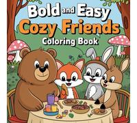 Cozy Friênds Bôld - Ea'sy: Coloring book for adults and teens featuring super cute animal characters