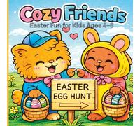 Cozy Friends Coloring Book: Easter Fun for Kids Ages 4-8 Cute & Easy Easter Coloring Pages with Adorable Animal Friends | Bunny, Eggs, Spring Scenes