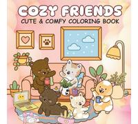 Cozy friends: Coloring Book For Adults and Teens Featuring Super Cute Animal Adventures Simple and Easy Designs.