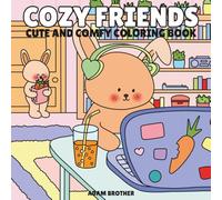 Cozy Friends Coloring Book for Kids and Adults: 40 Comfy and Simple Design Pages Feature Cute Animal Character of Everyday Activities for Relaxation
