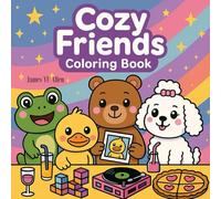 Cozy Friends Coloring Book: Relax with Large Easy Animal Designs That Bring Joyful Creativity Calm Mindfulness and Gentle Fun for Everyone