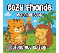 Cozy Friends Coloring Book Stone Age Edition: Whimsical Adventures with Friends to Color and Cherish