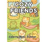 Cozy Friends Coloring Book Summer: 40 Images | 8.5x11 | Calm Scenes, Self Care, Cute Animals, Beach, Sun | Mindful Coloring and Stress Relief | Kids, Teens, Adults, Seniors