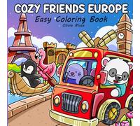Cozy Friends Europe: Easy Coloring Book for Adults and Teens with Cute Characters and Beautiful European Scenes for Relaxation