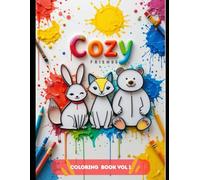 Cozy Friends Vol 1: Cute Animal Coloring Book for Kids Ages 3-8 - Adorable Cats, Dogs, and Woodland Friends for Relaxing & Creative Fun: A Delightful ... Toddlers, Preschoolers, and Kindergarten Kids