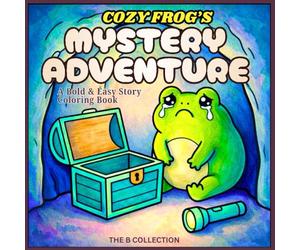 Cozy Frog’s Mystery Adventure: A Bold and Easy Story Coloring Book | Join the Cute Detective on a Relaxing Journey with Thick Lines, Kawaii Animals, and Hidden Clues (For Adults & Kids)
