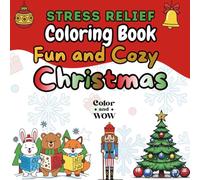 Cozy & Fun Christmas Coloring Book for Stress Relief: Holiday Scenes with a 31-Day Coloring Challenge: The Ultimate Relaxation Gift! Easy & Festive ... Activity Calendar for Adults and Teens