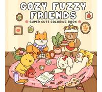 Cozy Fuzzy Friends: Coloring Book for Adults & Teens Featuring Super Cute Animal Characters in Hygge Inspired Scenes for Relaxation and Stress Relief.