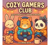 Cozy Gamers Club: Lazy Sundays & Loading Screens Coloring Book: Relaxing for Adults and Teens with Video Gamer Favorite Animals