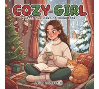 Cozy Girl - A Hygge Christmas Coloring Book: A Cute and Relaxing Holiday Coloring Book for Teens and Adults