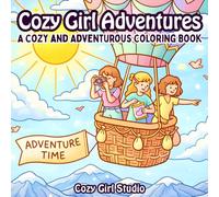 Cozy Girl Adventures: A Cozy and Adventurous Coloring Book for Teens and Adults | Bold and Easy Designs for Relaxation and Stress Relief
