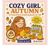 Cozy Girl Autumn: A Relaxing & Aesthetic Fall Coloring Book for Teens and Women Who Love Soft, Girly Vibes