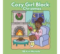 Cozy Girl Black Christmas: A Holiday Coloring Book of Beautiful Black Girls & Festive Cozy Scenes: Cute African American Women Illustrations for ... and Teens for Relaxation and Stress Relief