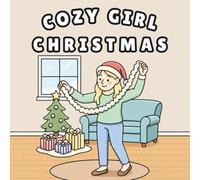 Cozy Girl Christmas Coloring Book: Cute Winter Adult Relaxation with Chill Festive Marker Pages for Calm Holidays and Refreshing Scenes Therapy