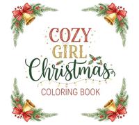 Cozy Girl Christmas Coloring Book: Easy Winter Hygge Scenes, Snowy Comfort Moments, and Simple Festive Designs for Relaxing Adult and Teens Coloring Easy And Bold