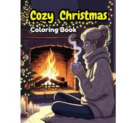 Cozy Girl Christmas Coloring Book: Relaxing Cozy Winter Scenes for Adults and Teens to Unwind, De-Stress, and Enjoy the Magic of Christmas