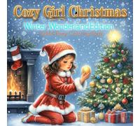 Cozy Girl Christmas Coloring Book: Winter Wonderland Edition: 60 Bold and Relaxing Designs to Celebrate the Joy of Christmas