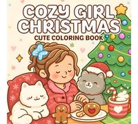 Cozy Girl Christmas: Cute Coloring Book for Adult, Teens: Adorable Winter Moments, Cozy Vibes & Sweet Holiday Joy - A Wholesome Coloring Page for Girls and Dreamers