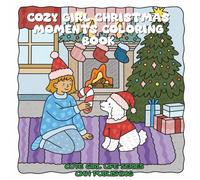 Cozy Girl Christmas Moments Coloring Book: 30 Hand-Drawn Holiday and Winter Scenes for Teens and Adults | Relaxing Coloring Pages with Festive Decorations, Winter Fashion & Playful Seasonal Vibes