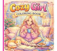 Cozy Girl Coloring Book: Relaxing & Cute Comfort Scenes for Stress Relief and Creative Joy