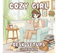 Cozy Girl Desk Setups Coloring Book: 50+ Relaxing Aesthetic Workspace Scenes for Teens & Adults